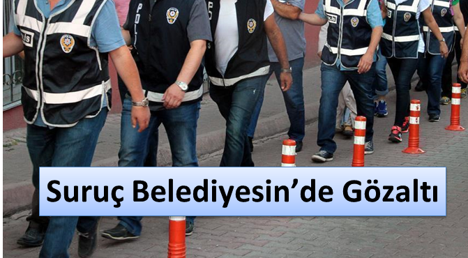 Suruç Belediyesi Meclis Üyelerine Gözaltı