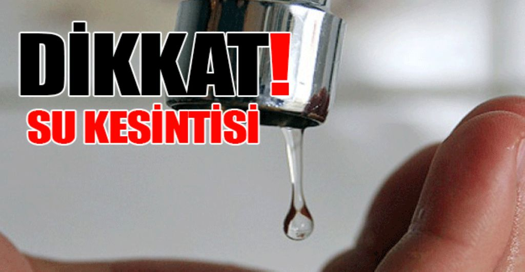 Şanlıurfa'da yarın çok sayıda mahallede sular kesilecek