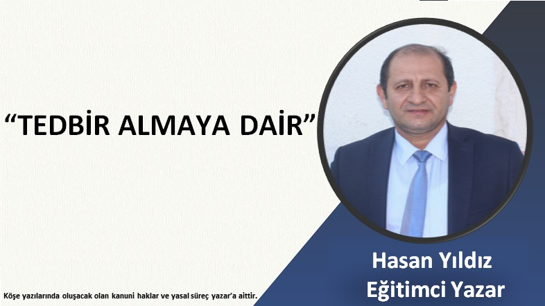 Eğitimci Yazar Yıldız'dan tedbir almaya dair