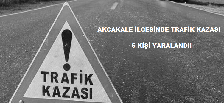 Akçakale'de trafik kazası! 5 kişi yaralandı