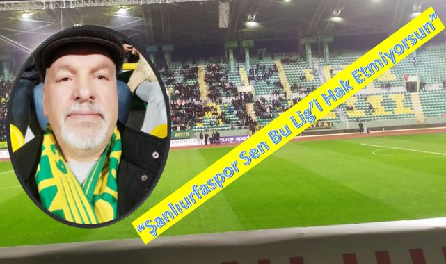 Yazar Sadun: Şanlıurfaspor Sen Bu Lig’i Hak Etmiyorsun!