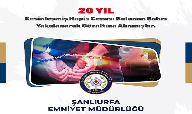 Urfa'da önemli operasyon! 20 yıllık firari şahıs yakalandı!