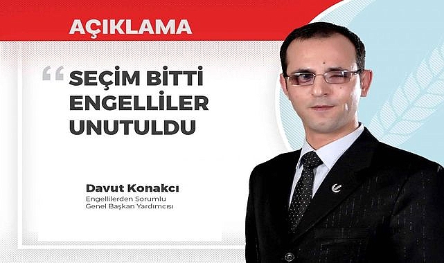 Davut Konakcı'dan Engelliler İçin Sert Eleştiri: "EYT'nin Faturası Engellilere Kesiliyor"