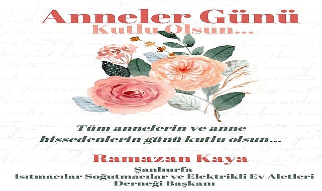 Başkan Ramazan Kaya’dan Anneler Günü’ne Özel Mesaj