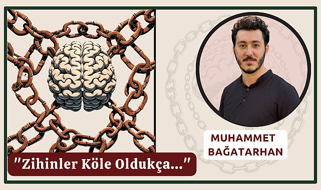 Zihinler Köle Oldukça...