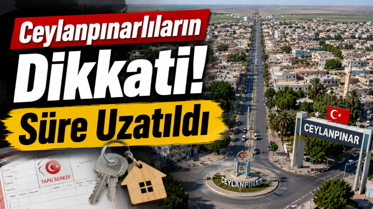 Ceylanpınar’da Tapu İçin Süre Resmen Uzatıldı