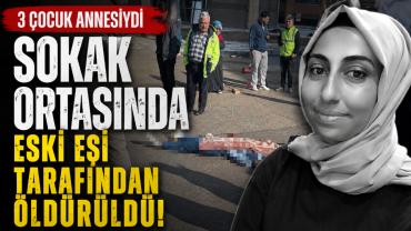 Eski Eş Dehşeti 3 Çocuk Annesi Öldürüldü