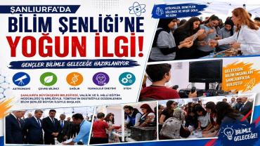 Şanlıurfalı Gençler Bilim Şenliğinde Buluştu!