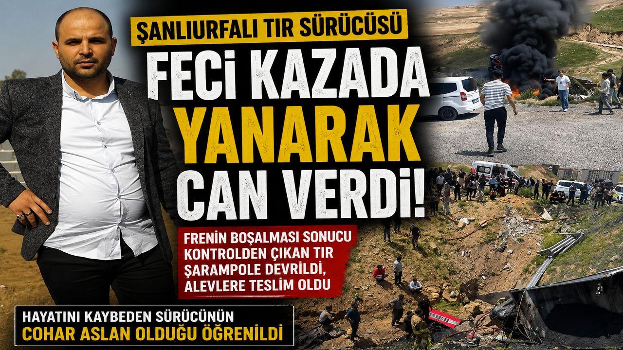 Şanlıurfalı Tır Sürücüsü Feci Kazada Hayatını Kaybetti