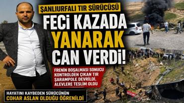 Şanlıurfalı Tır Sürücüsü Feci Kazada Hayatını Kaybetti