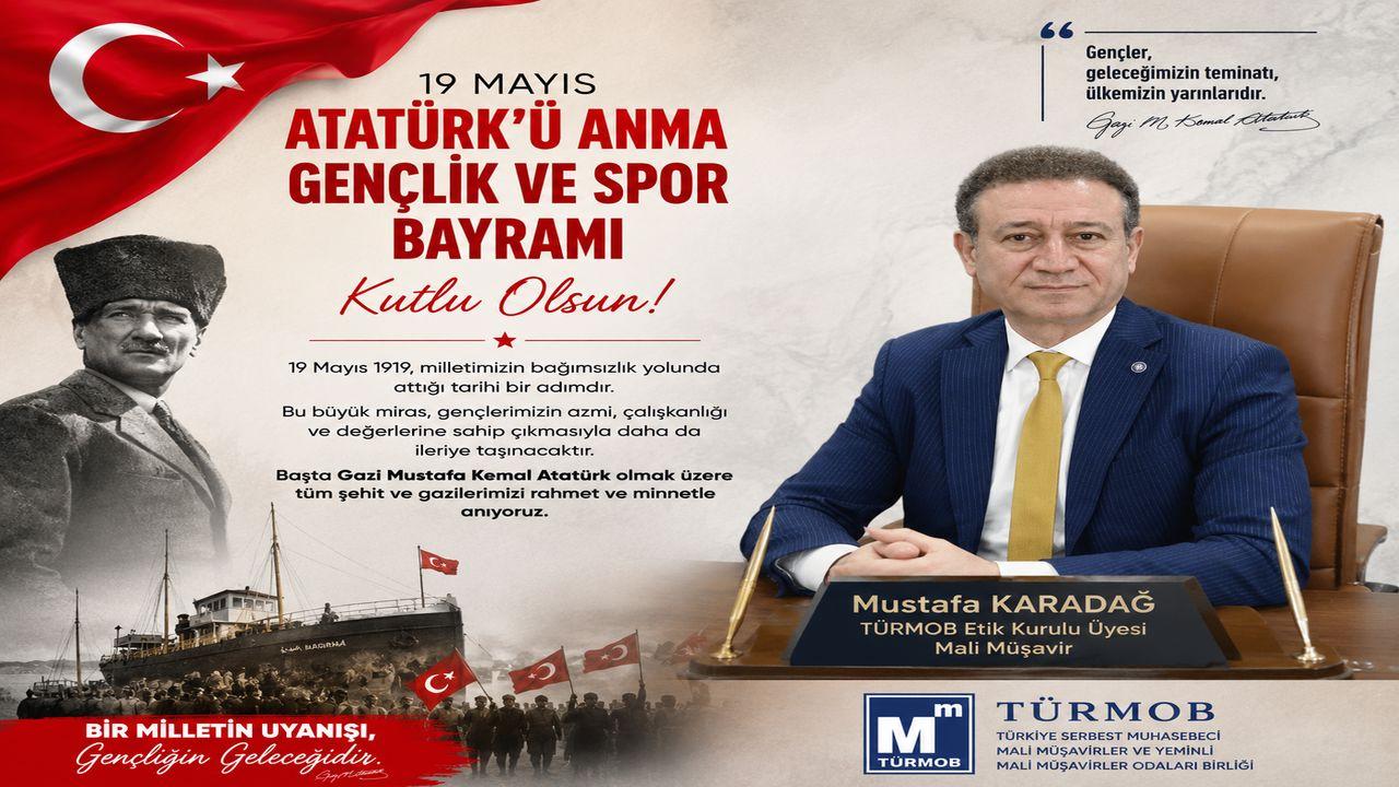 TÜRMOB Etik Kurulu Üyesi Mustafa Karadağ’dan 19 Mayıs Mesajı
