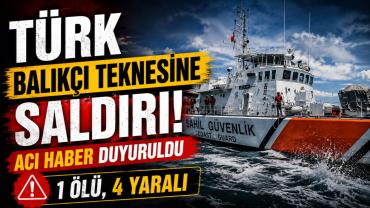 Türk Balıkçı Teknesi Hedef Alındı 1 Ölü, 4 Yaralı!