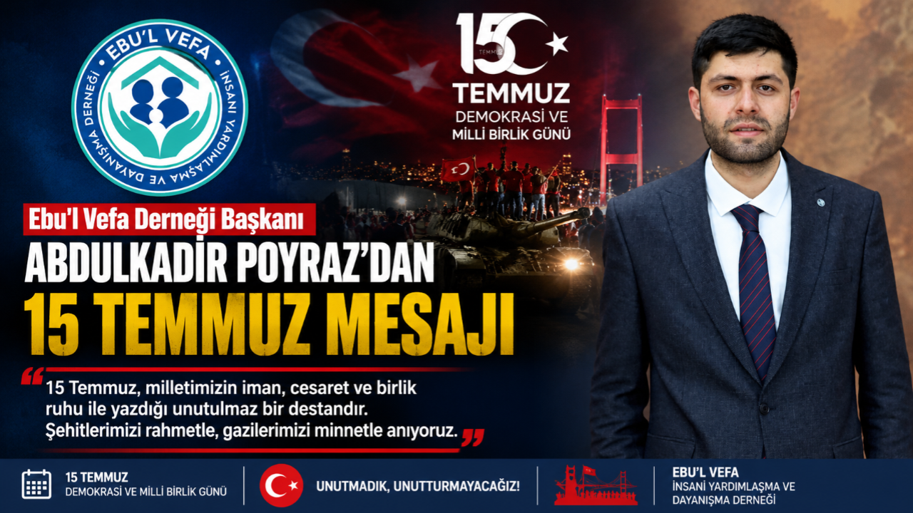 Başkan Abdulkadir Poyraz'dan 15 Temmuz Mesajı