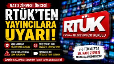 RTÜK'ten NATO Zirvesi Öncesi Yayıncılara Kritik Uyarı