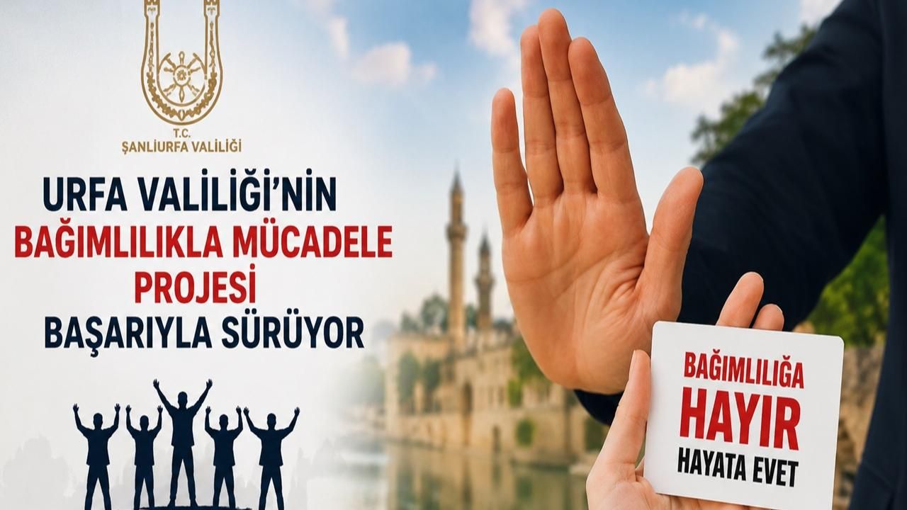 Urfa Valiliği'nin Bağımlılıkla Mücadele Projesi Başarıyla Sürüyor